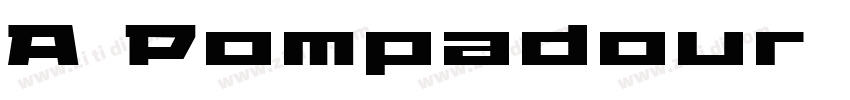 A Pompadour Regular字体转换 A Pompadour Regular字体转换
